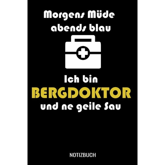 Morgens müde abends blau ich bin Bergdoktor und ne geile Sau: A5 Tagesplaner mit 120 Seiten. Der Tagesplaner kann individuelll auf Ihr gewünschtes Datum angepasst werden und kann mehrere Tage vereinen