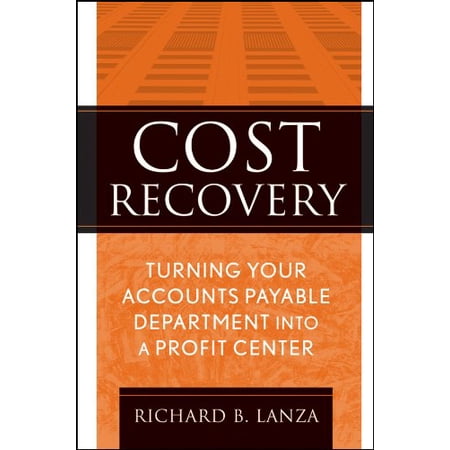 Pre-Owned Cost Recovery: Turning Your Accounts Payable Department into a Profit Center Paperback