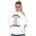 thumbnail image 5 of Stronger Than Yesterday Breast Cancer Women's Long Sleeve T Shirt Brisco Brands S, 5 of 6
