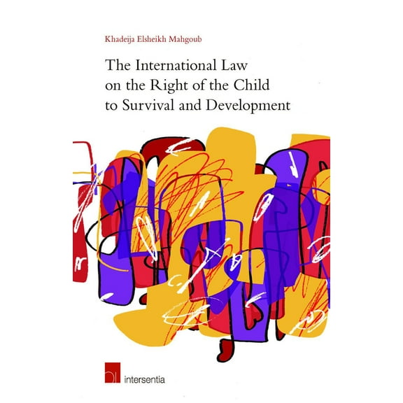 The International Law on the Right of the Child to Survival and Development (Edition 1) (Paperback)