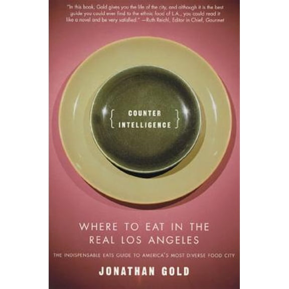 Pre-Owned Counter Intelligence: Where to Eat in the Real Los Angeles Paperback