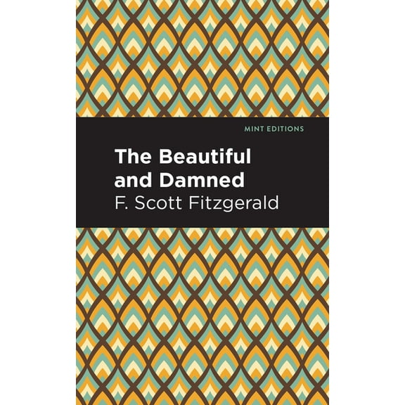 Mint Editions (Literary Fiction) The Beautiful and Damned, (Paperback)