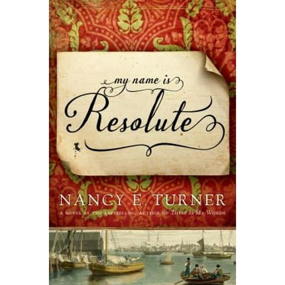 Pre-Owned My Name Is Resolute: A Novel by the Author of Sarah's Quilt (Hardcover) 1250036593 9781250036599