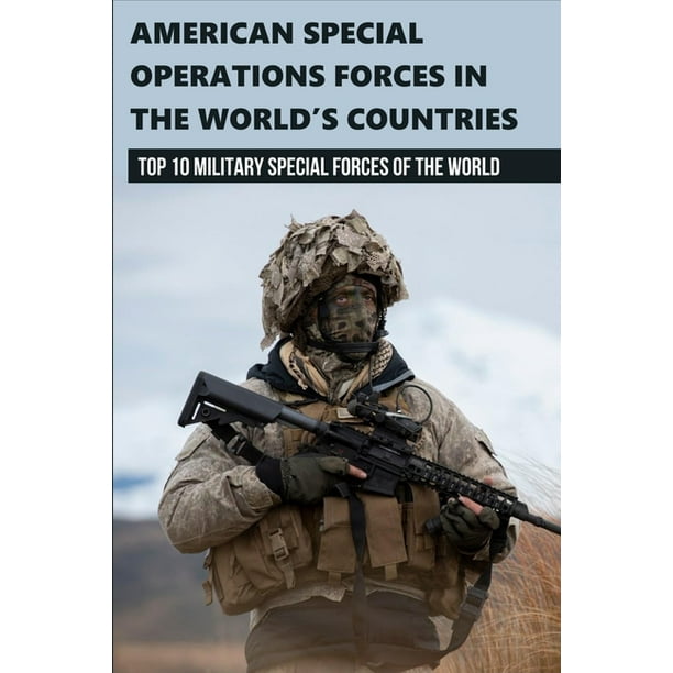 efterfølger Nævne Opdage American Special Operations Forces In The World's Countries : Top 10  Military Special Forces Of The World: Air Forces (Paperback) - Walmart.com