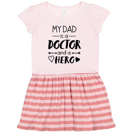 

Inktastic My Dad is a Doctor and a Hero Gift Toddler Girl Dress