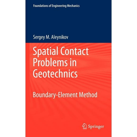 Foundations of Engineering Mechanics Spatial Contact Problems in Geotechnics: Boundary-Element Method, (Hardcover)
