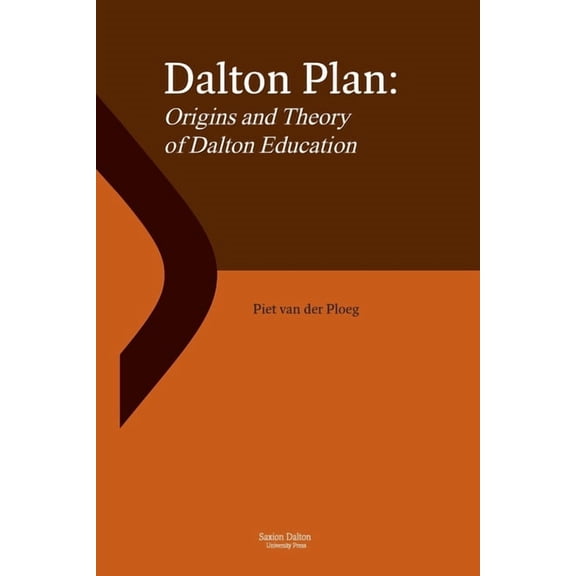 Progressive Education Dalton Plan: Origins and Theory of Dalton Education, (Paperback)