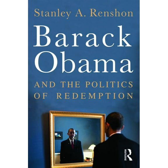 Barack Obama and the Politics of Redemption, (Paperback)
