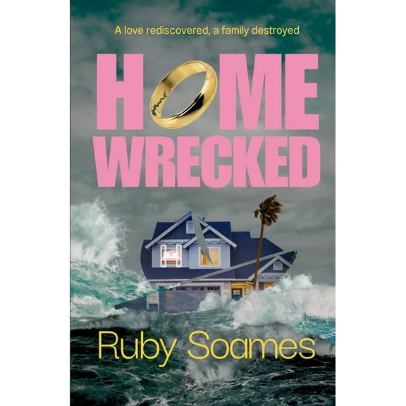 Homewrecked: A novel of obsession, desire and the lies that wreck a home, (Paperback)
