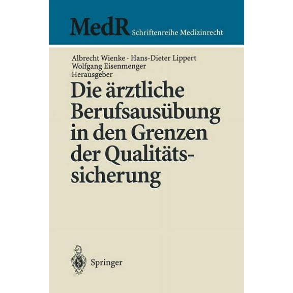 MedR Schriftenreihe Medizinrecht Die Ãrztliche BerufsausÃ¼bung in Den Grenzen Der QualitÃ¤tssicherung, (Paperback)