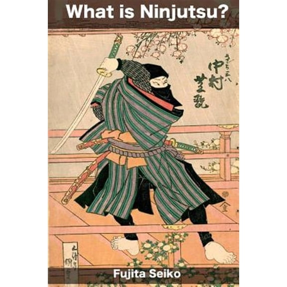 What Is Ninjutsu?
