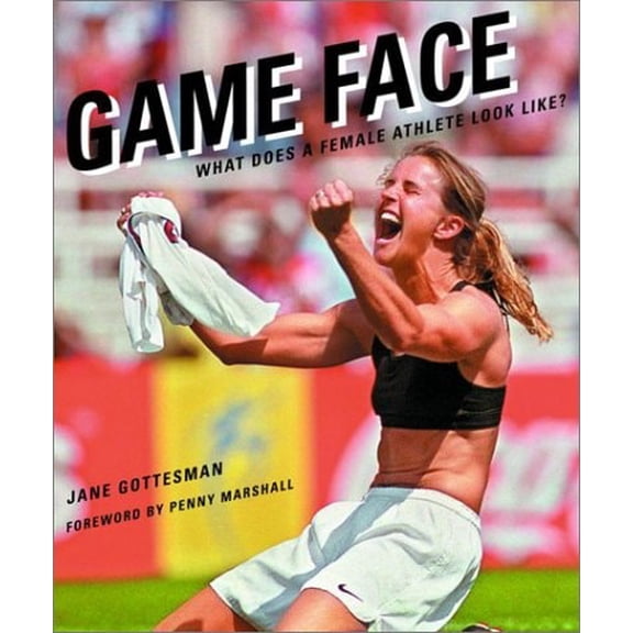 Pre-Owned Game Face: What Does a Female Athlete Look Like? (Hardcover) 0375506020 9780375506024