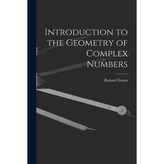 Introduction to the Geometry of Complex Numbers, (Paperback)
