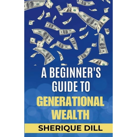 A Beginner's Guide To Generational Wealth, (Paperback)