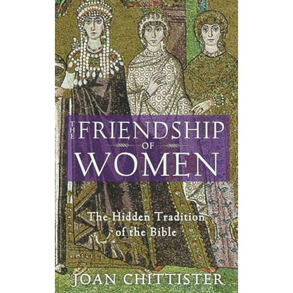 Pre-Owned The Friendship of Women: The Hidden Tradition of the Bible (Paperback) 1933346027 9781933346021