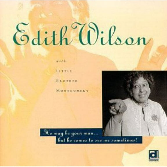 Edith Wilson - He May Be Your Man - Blues - CD