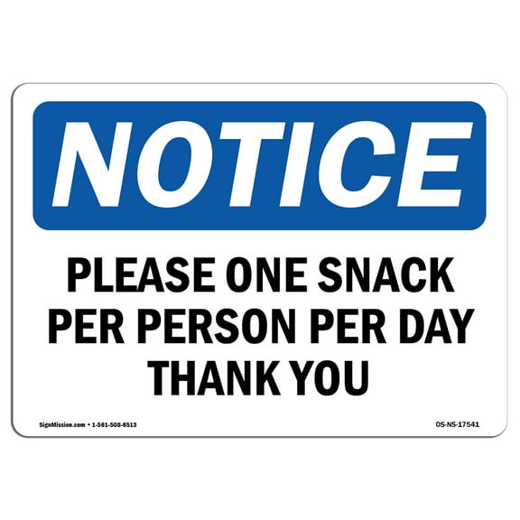 OSHA Notice Sign - Please One Snack Per Person Per Day Thank You | Decal | Protect Your Business, Construction Site |  Made in the USA