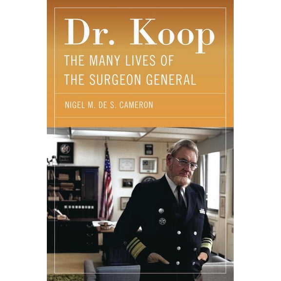 Dr. Koop: The Many Lives of the Surgeon General, (Paperback)