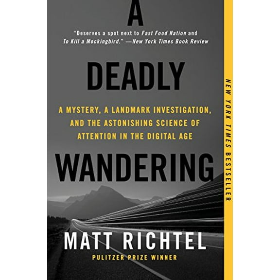 Pre-Owned A Deadly Wandering: A Mystery, a Landmark Investigation, and the Astonishing Science of Attention in the Digital Age Paperback