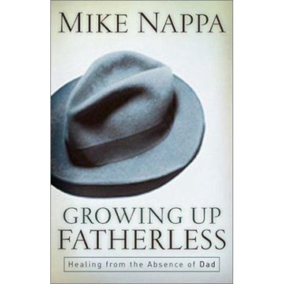 Pre-Owned Growing Up Fatherless: Healing from the Absence of Dad (Paperback) 0800758072 9780800758073