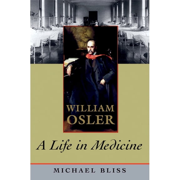 William Osler: A Life in Medicine, (Paperback)