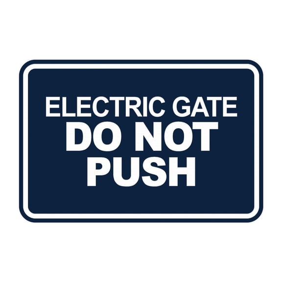 Signs ByLITA Classic Framed, Electric Gate Do Not Push Sign (Navy Blue / White) - Large
