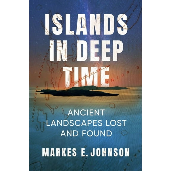 Islands in Deep Time: Ancient Landscapes Lost and Found, (Paperback)