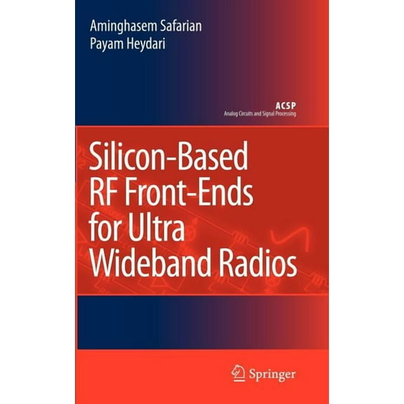 Analog Circuits and Signal Processing Silicon-Based RF Front-Ends for Ultra Wideband Radios, (Hardcover)