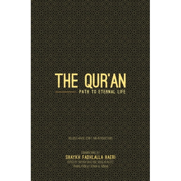 Quran Path to Eternal Life The Qur'an: Path to Eternal Life, (Hardcover)