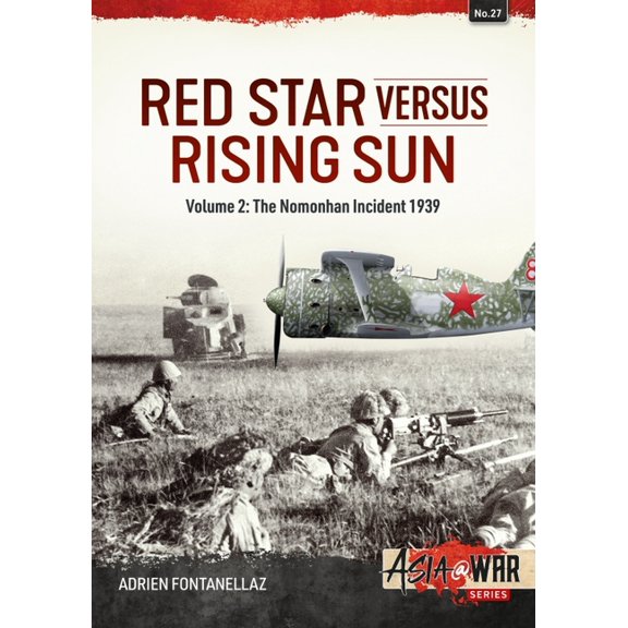 Asia@War Red Star Versus Rising Sun: Volume 2: The Nomonhan Incident 1939, (Paperback)