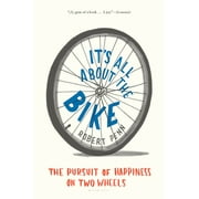 Angle View: It's all About the Bike: The Pursuit of Happiness on Two Wheels [Hardcover - Used]