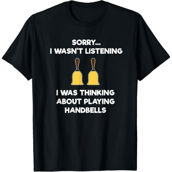Handbell T-Shirt - Funny Hand Bell Player Listening