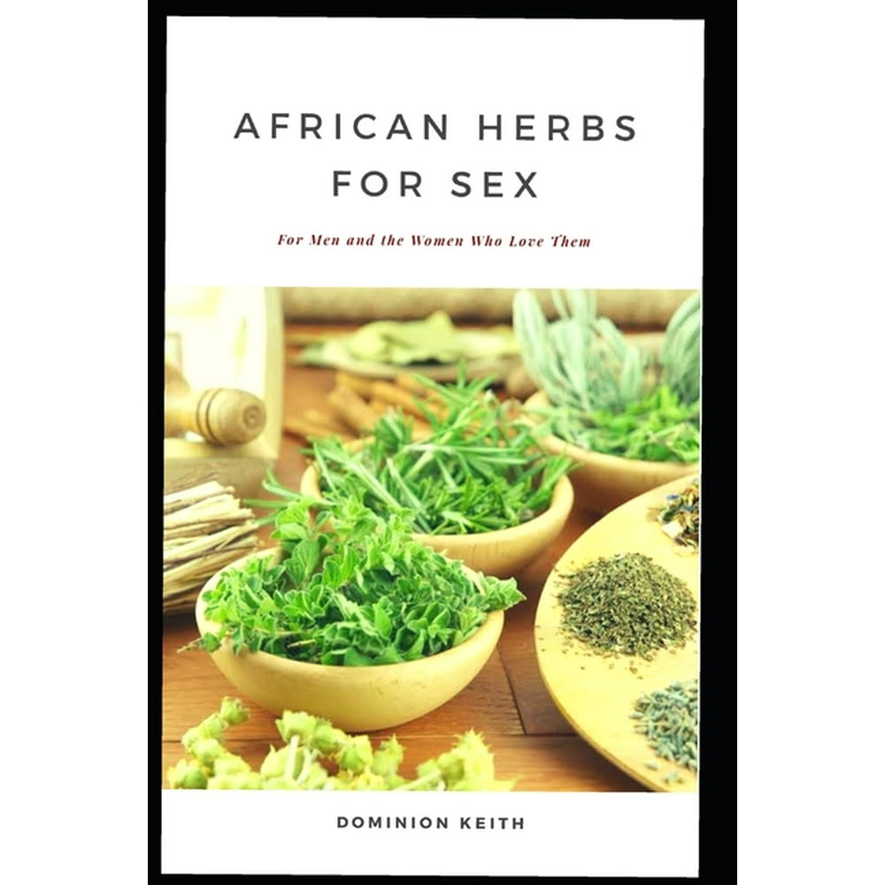 African Herbs for Sex For Men and the Women Who Love Them (Paperback
