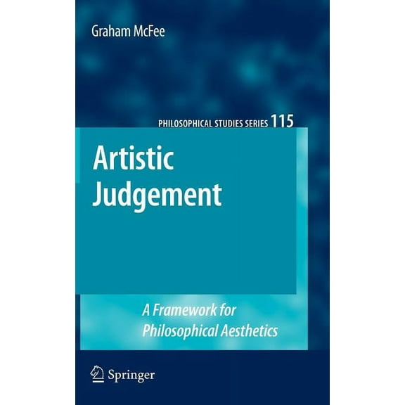 Philosophical Studies Artistic Judgement: A Framework for Philosophical Aesthetics, Book 115, (Hardcover)