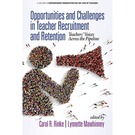Opportunities and Challenges in Teacher Recruitment and Retention -