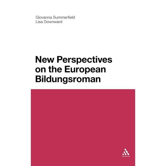 Continuum Literary Studies New Perspectives on the European Bildungsroman, (Hardcover)