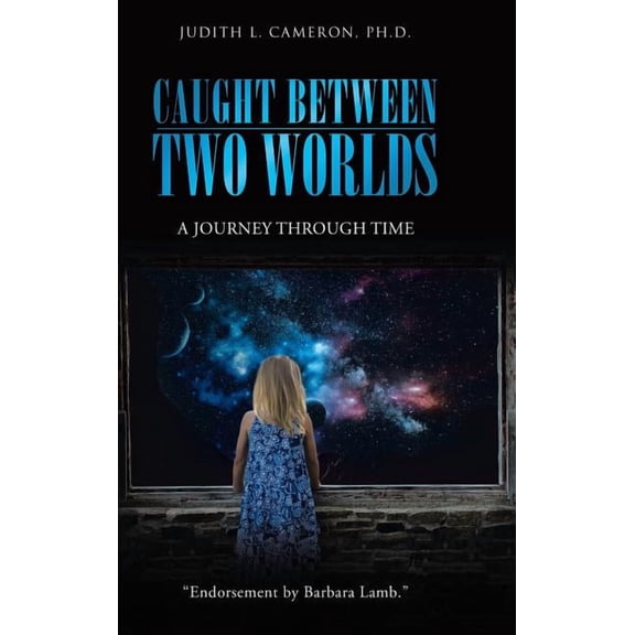 Caught Between Two Worlds: A Journey Through Time, (Hardcover)