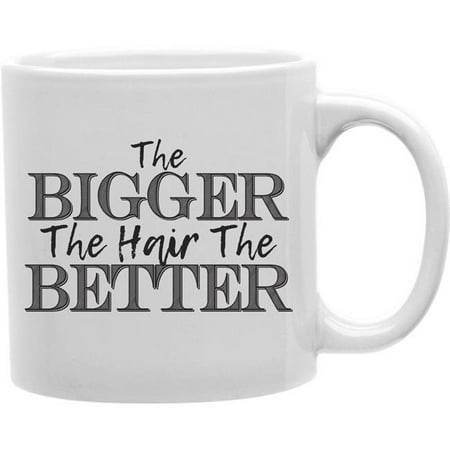 

Imaginarium Goods CMG11-IGC-BIGHAIR Bighair - The Bigger The Hair The Better Mug