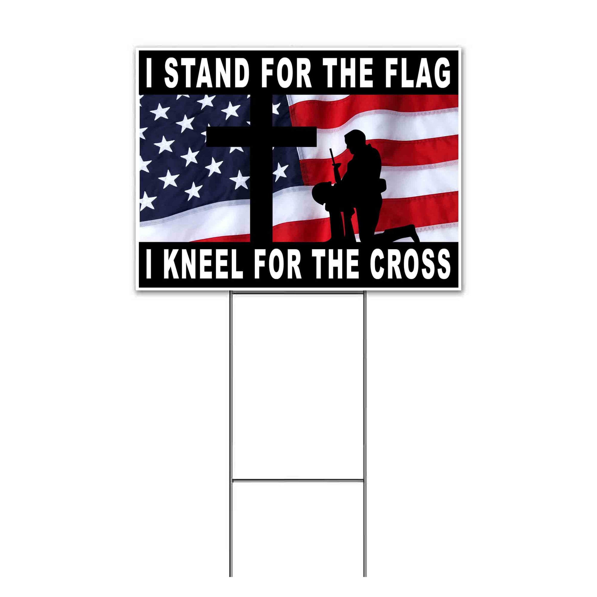 Stand For The Flag Kneel For Cross (18 x 24 ) Yard Sign Includes Metal Step Stake