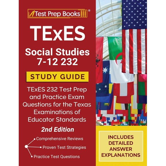 Pre-Owned TExES Social Studies 7-12 Study Guide: TExES 232 Test Prep and Practice Exam Questions for the Texas Examinations of Educator Standards [2nd Edition]