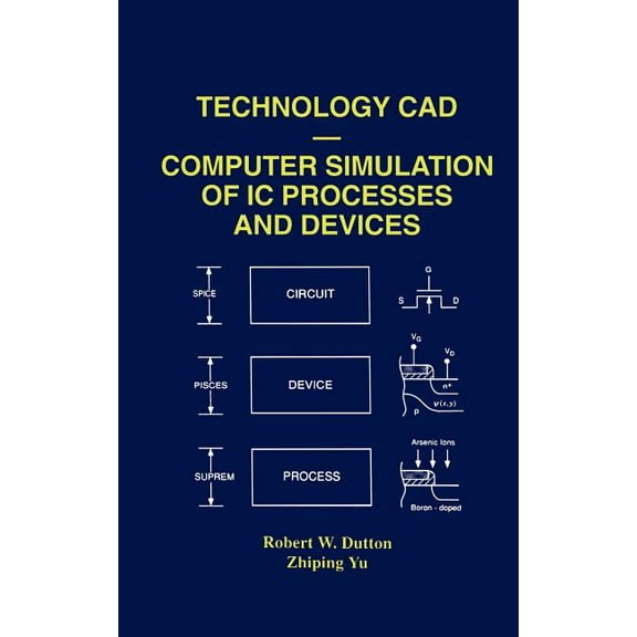 The Springer International Engineering a Technology CAD -- Computer Simulation of IC Processes and Devices, Book 243, (Hardcover)