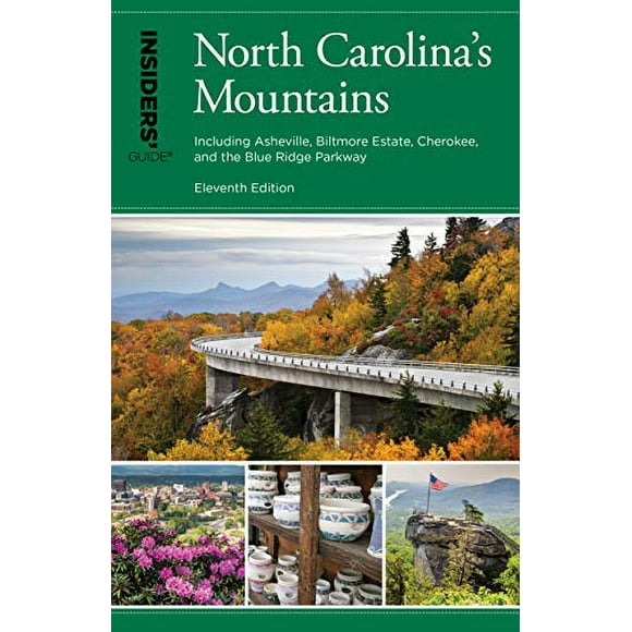 Insiders' GuideÂ® to North Carolina's Mountains: Including Asheville, Biltmore Estate, Cherokee, and the Blue Ridge Parkway (Insiders' Guide Series)