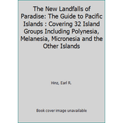 Pre-Owned The New Landfalls of Paradise: The Guide to Pacific Islands : Covering 32 Island Groups Including Polynesia, Melanesia, Micronesia and the Other Islands (Hardcover) 0930030133