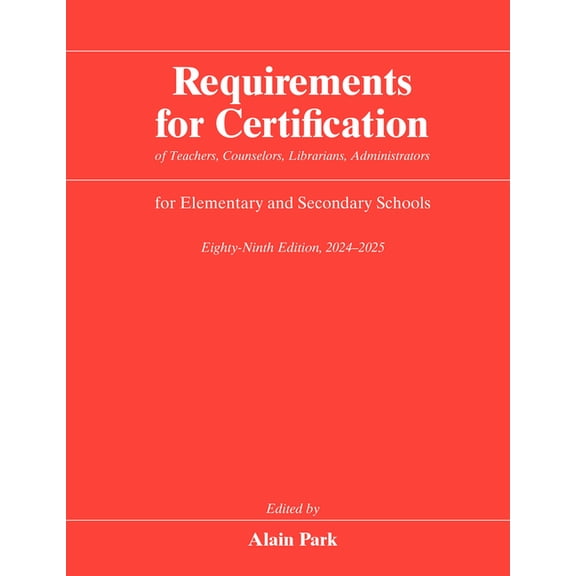 Requirements for Certification for Eleme Requirements for Certification of Teachers, Counselors, Librarians, Administrators for Elementary and Secondary Schools,, (Hardcover)