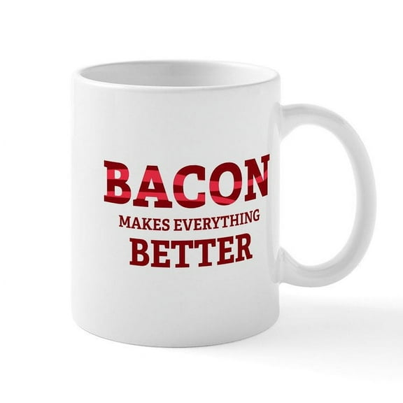 CafePress - Bacon Makes Everything Better Mug - 11 oz Ceramic Mug - Novelty Coffee Tea Cup