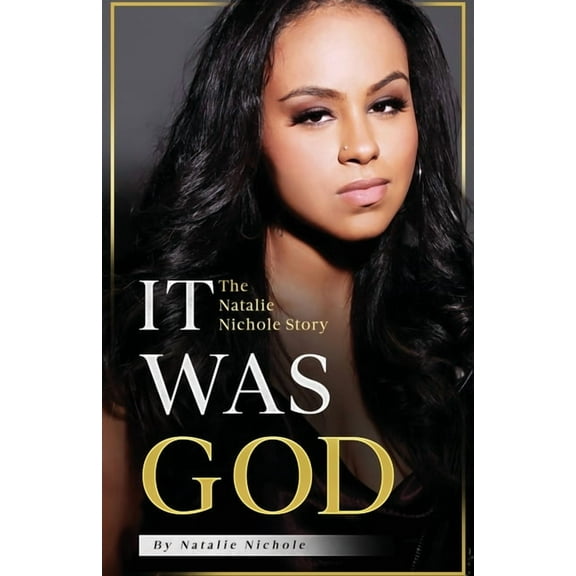 It Was God: The Natalie Nichole Story, (Paperback)