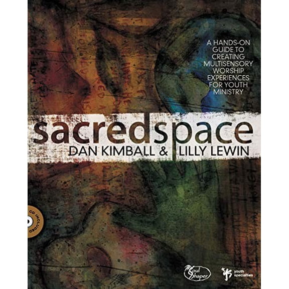 Pre-Owned Sacred Space: A Hands-On Guide to Creating Multisensory Worship Experiences for Youth Ministry (Soul Shaper) (Paperback) 0310271118 9780310271116
