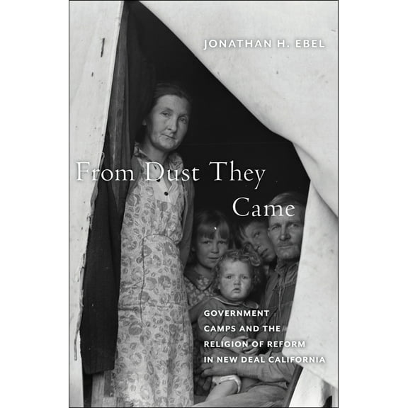 North American Religions From Dust They Came: Government Camps and the Religion of Reform in New Deal California, Book 18, (Hardcover)