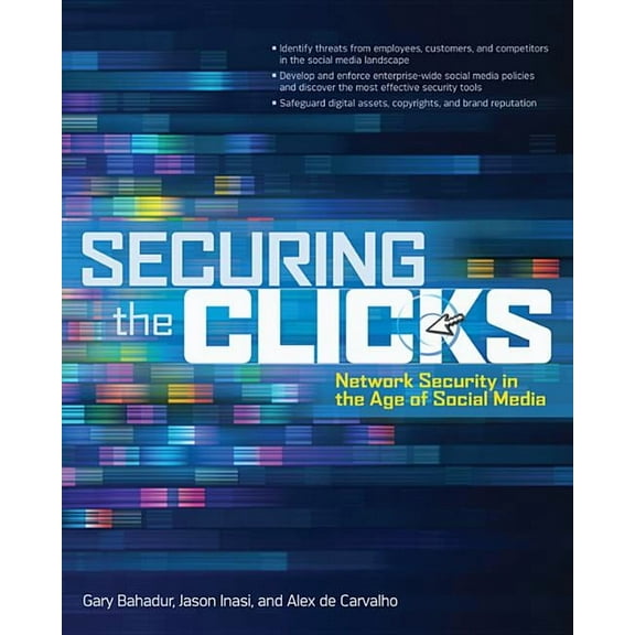 Securing the Clicks: Network Security in the Age of Social Media, (Paperback)