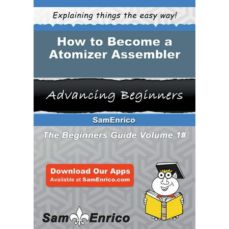 How to Become a Atomizer Assembler - eBook (Best E Cigarette Atomizer)